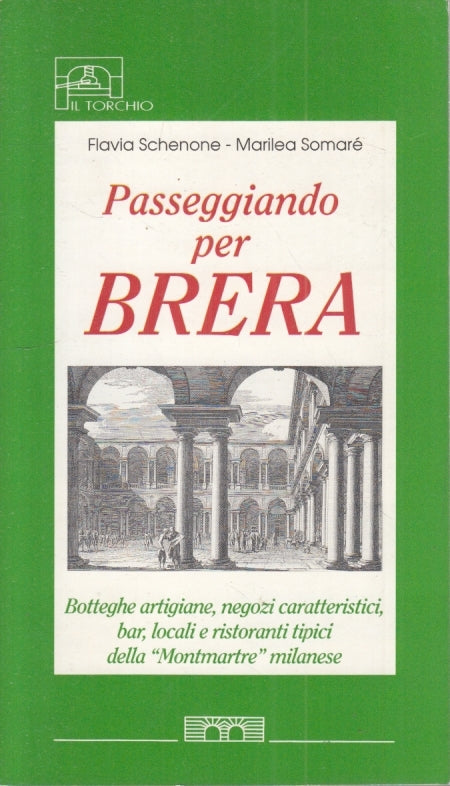 LZ- PASSEGGIANDO PER BRERA - SCHENONE SOMARE' - IL TORCHIO --- 1996 - B- YFS567
