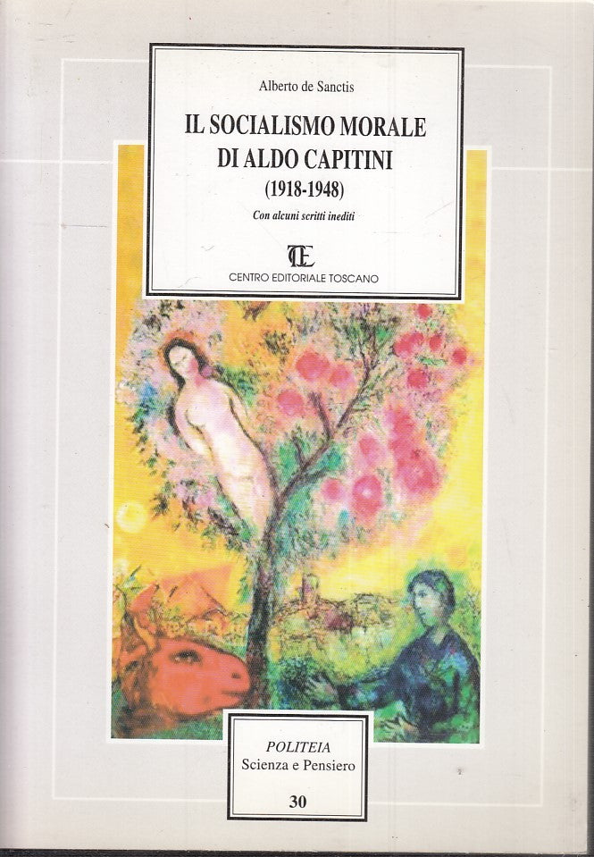 LS- IL SOCIALISMO MORALE DI ALDO CAPITINI 1918/1948- DE SANCTIS- 2005- B- YFS167