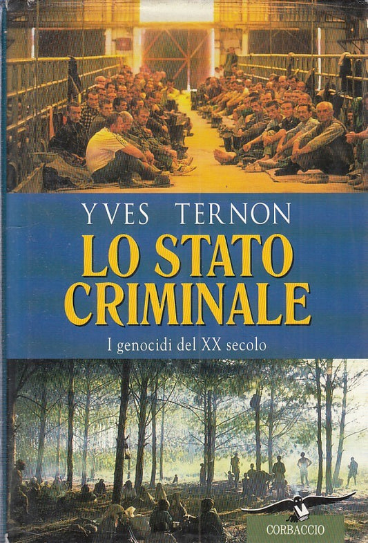 LN- LO STATO CRIMINALE GENOCIDI XX SECOLO - TERNON - CORBACCIO- 1997- CS- YFS403