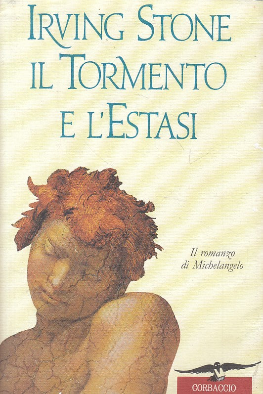 LN- IL TORMENTO E L'ESTASI - IRVING STONE - CORBACCIO --- 2008 - BS - YFS431
