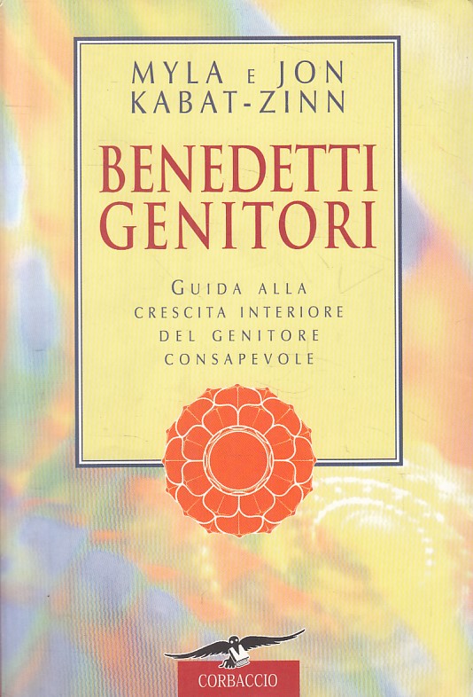 LS- BENEDETTI GENITORI GUIDA - KABAT ZINN - CORBACCIO --- 1999 - B - ZFS465