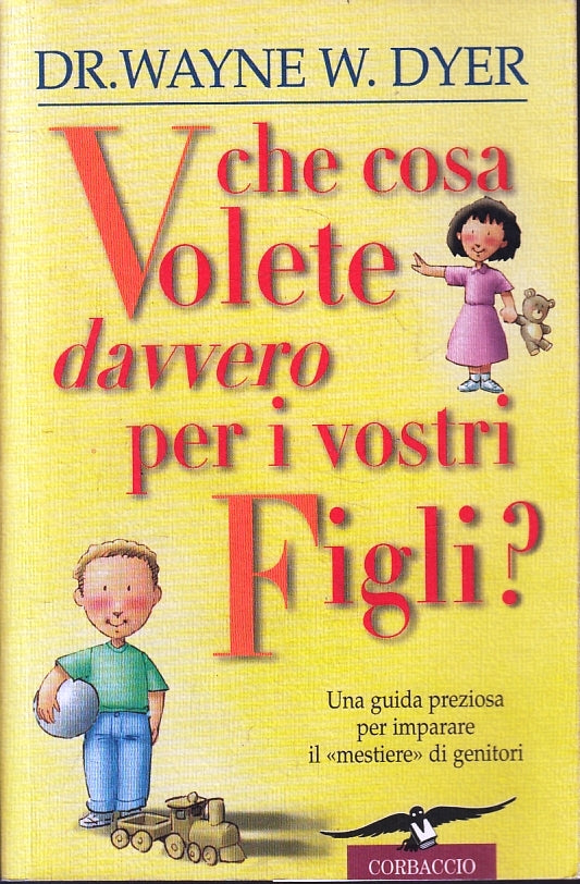 LZ- CHE COSA VOLETE DAVVERO PER I VOSTRI FIGLI- DYER? - CORBACCIO ---- B- ZFS228