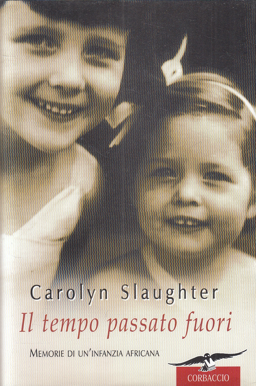 LN2- IL TEMPO PASSATO FUORI - CAROLYN SLAUGHTER - CORBACCIO - CS - JXS137