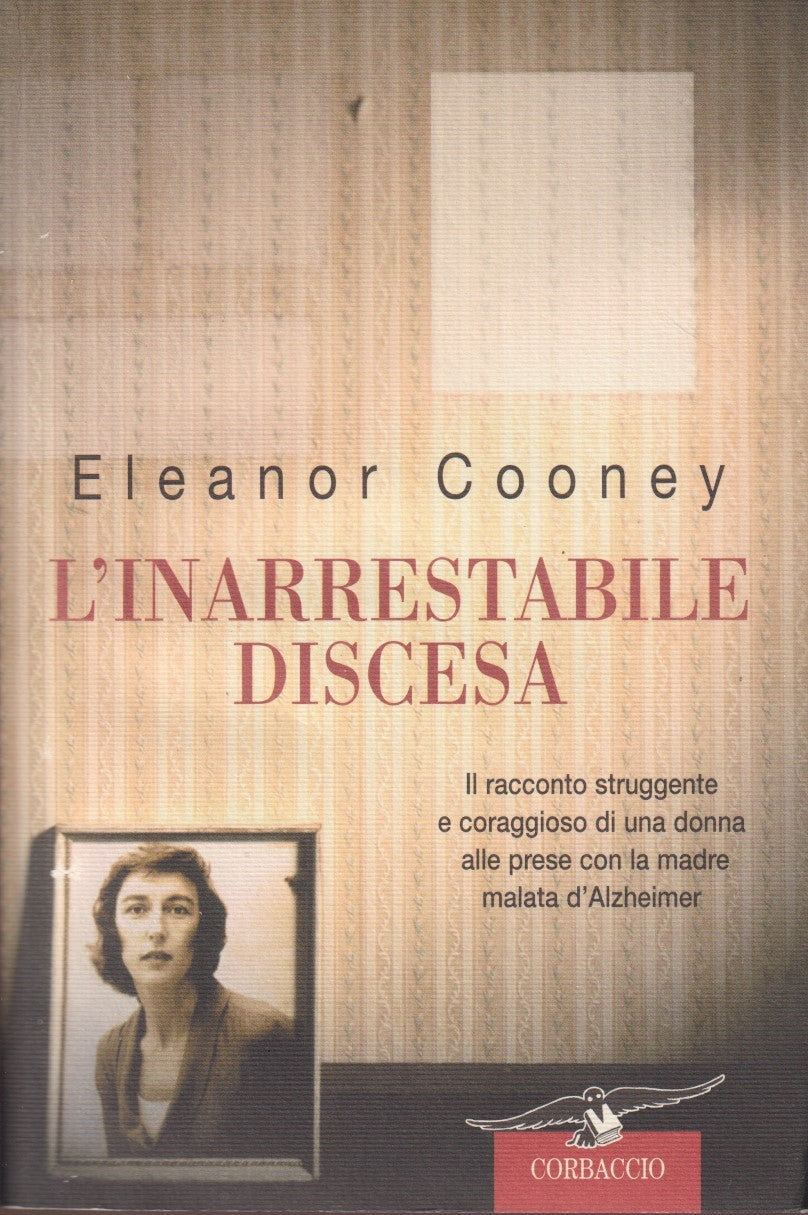 L'inarrestabile discesa - Eleanor Cooney - Corbaccio - JXS203