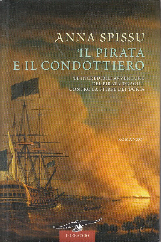 LN- IL PIRATA E IL CONDOTTIERO - SPISSU - CORBACCIO --- 2008 - CS - YFS477