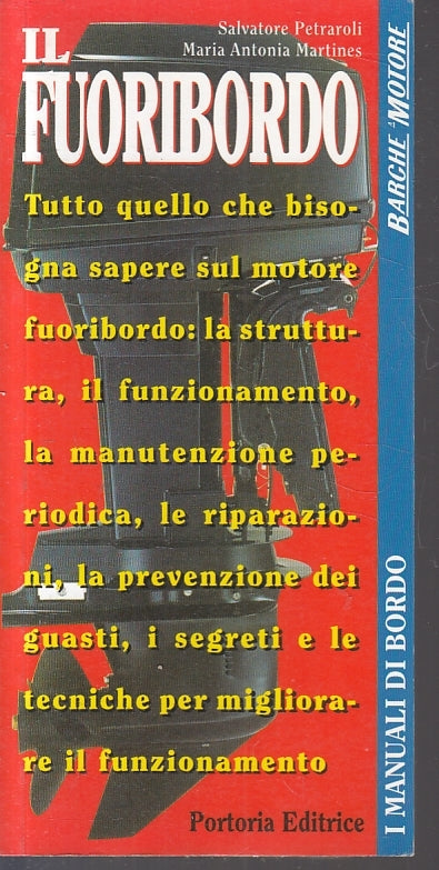 LZ- IL FUORIBORDO BARCHE A MOTORE- PETRAROLI- PORTORIA- MANUALE-- 1996- B-ZFS181
