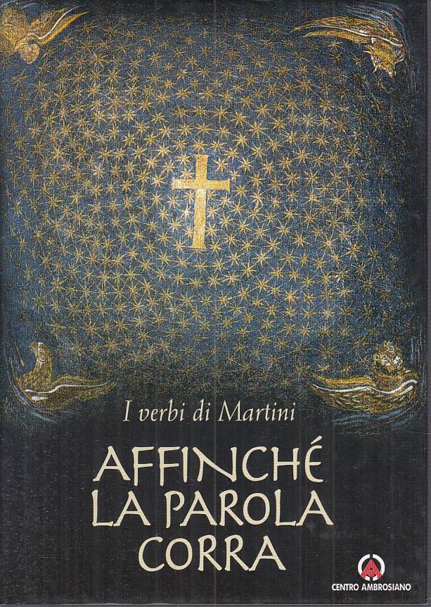 I verbi di Martini Affinche' la parola corra - Centro Ambrosiano- 1a ed.- ZFS101
