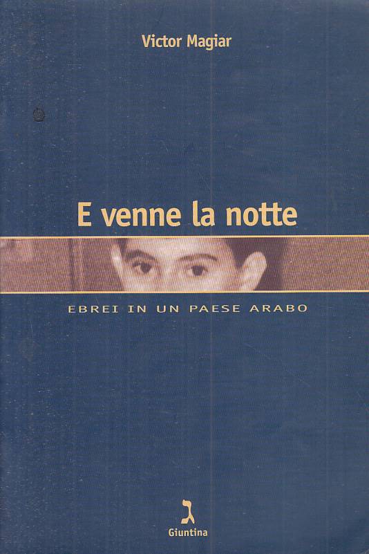 LS- E VENNE LA NOTTE EBREI IN PAESE ARABO- MAGIAR- GIUNTINA --- 2003 - B - YFS20