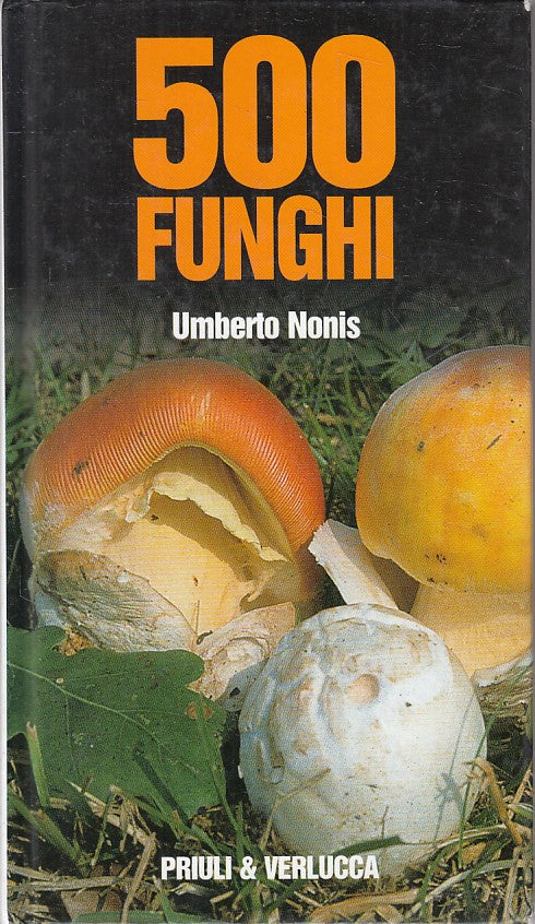 LZ- 500 FUNGHI - NONIS - PRIULI VERLUCCA - GUIDE MANUALI -- 2009 - C - YFS663