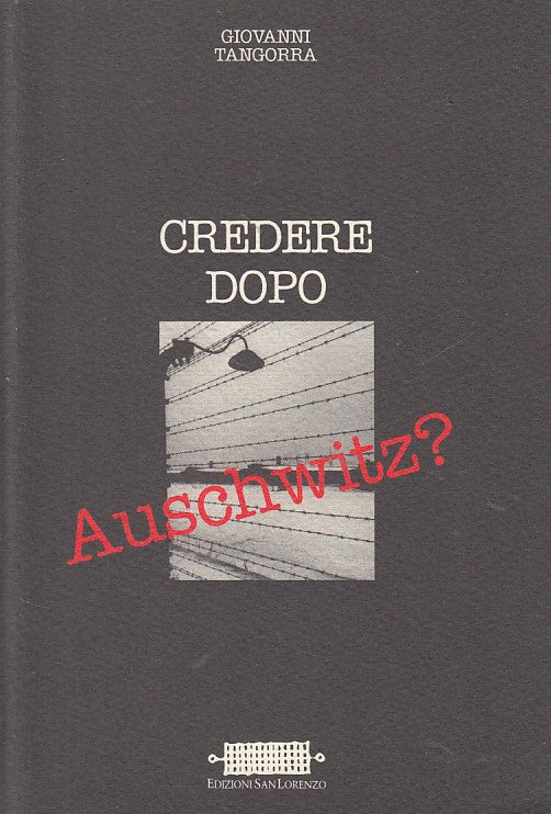 LZ- CREDERE DOPO AUSCHWITZ - TANGORRA - SAN LORENZO --- 1996 - B - YDS407