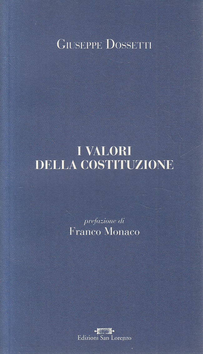 LS- I VALORI DELLA COSTITUZIONE - DOSSETTI - SAN LORENZO --- 2010 - B - YFS670
