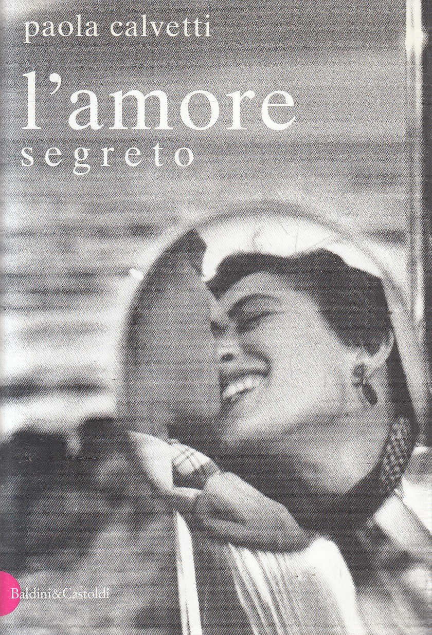 L'AMORE SEGRETO - PAOLA CALVETTI - BALDINI ROMANZI - B - JXS222