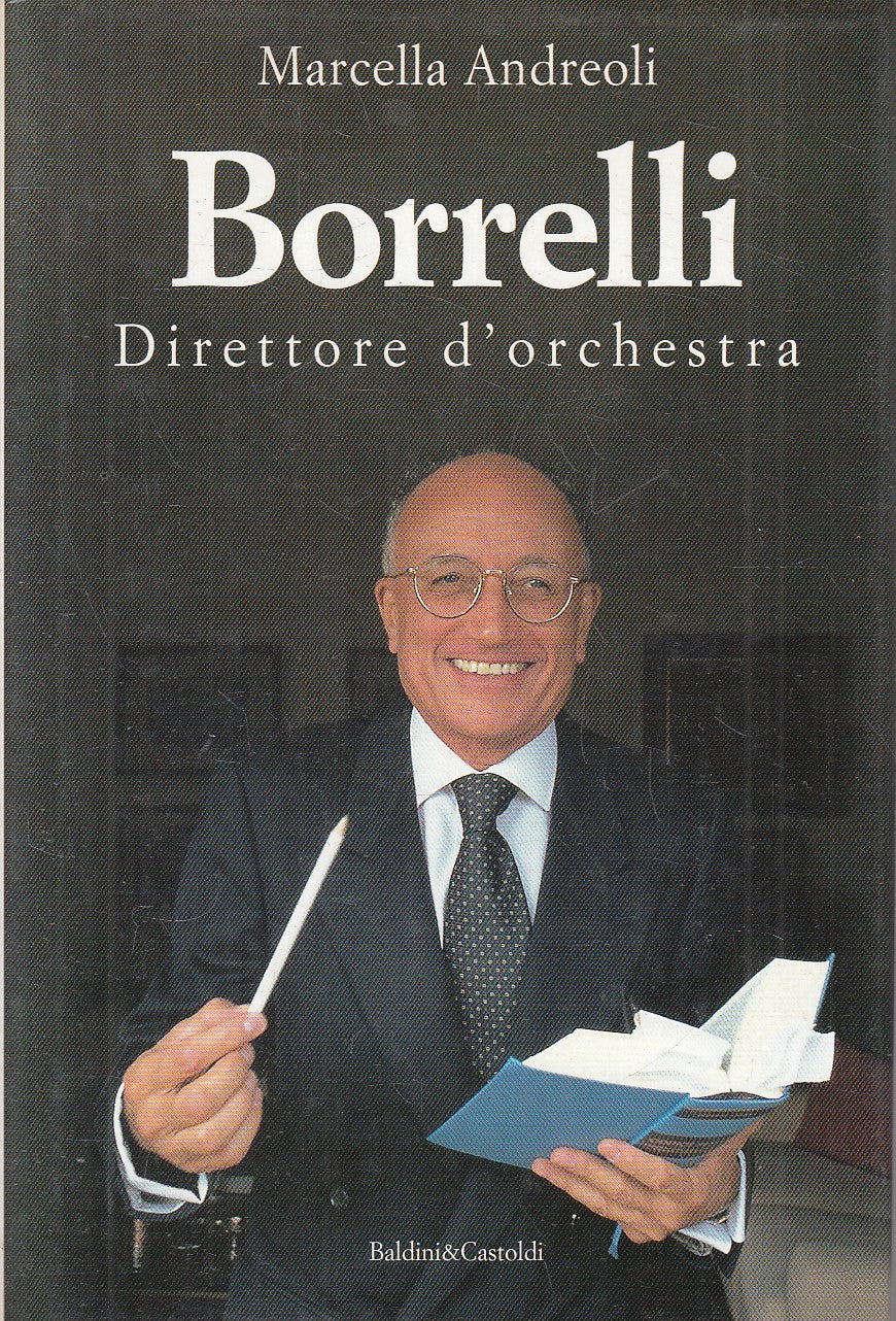 BORRELLI DIRETTORE D'ORCHESTRA - MARCELLA ANDREOLI - BALDINI - CS - JXS278