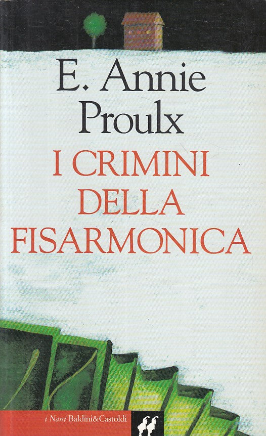 LN- I CRIMINI DELLA FISARMONICA - PROULX - BALDINI - NANI -- 1997 - B - ZFS420