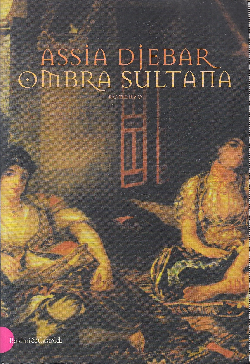 LN2- OMBRA SULTANA - ASSIA DJEBAR - BALDINI ROMANZI RACCONTI - B - JXS134