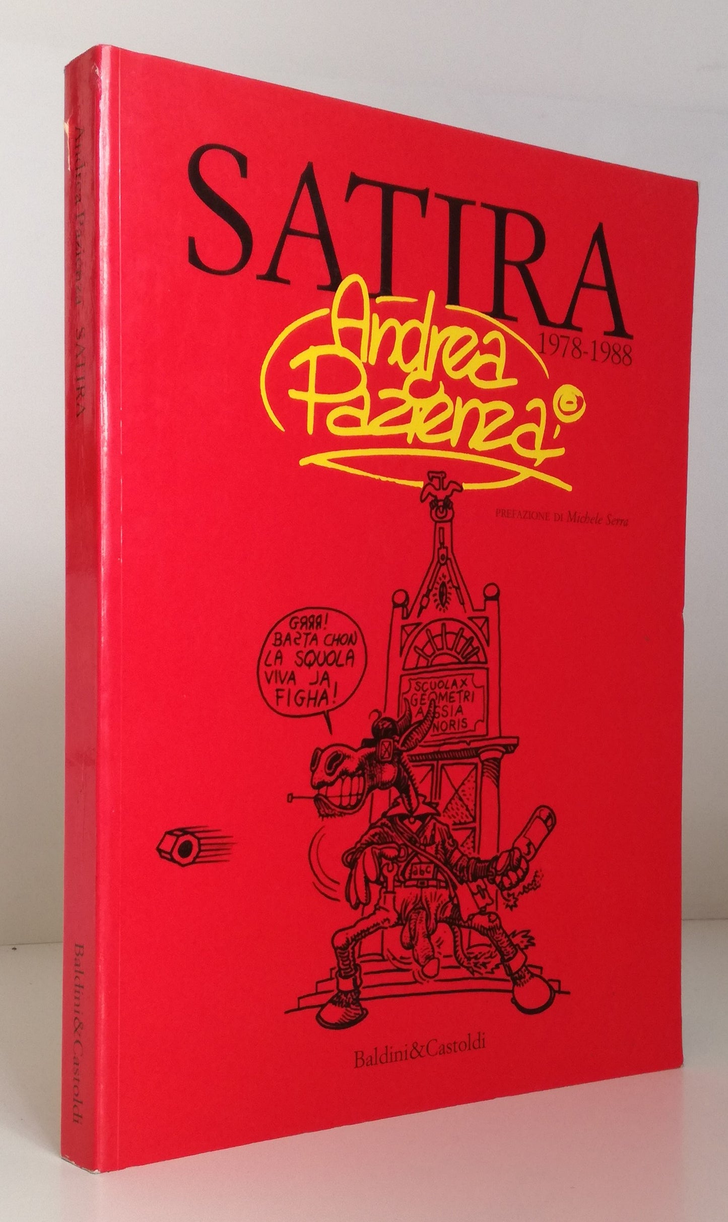 LN- SATIRA 1978/1988 A FUMETTI- ANDREA PAZIENZA - BALDINI CASTOLDI - 2001- B-VHX