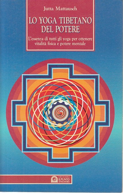 LS- LO YOGA TIBETANO DEL POTERE- MATTAUSCH- PUNTO D'INCONTRO--- 1999- B - YDS170