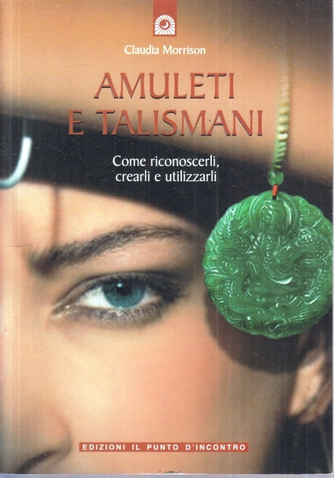 LZ- AMULETI E TALISMANI - CLAUDIA MORRISON- IL PUNTO D'INCONTRO- 2006- B- YFS431