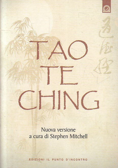 LZ- TAO TE CHING - STEPHEN MITCHELL - IL PUNTO D'INCONTRO --- 2011 - B - YFS413