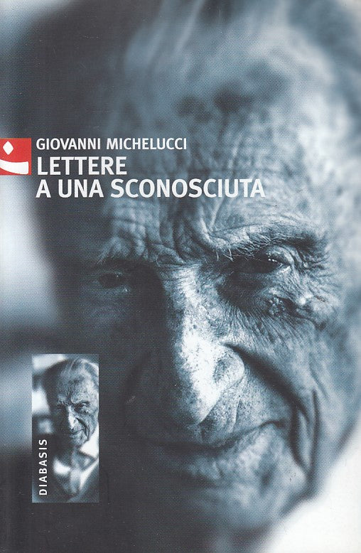 LN- LETTERE A UNA SCONOSCIUTA - MICHELUCCI - DIABASIS --- 2001 - B - ZDS193