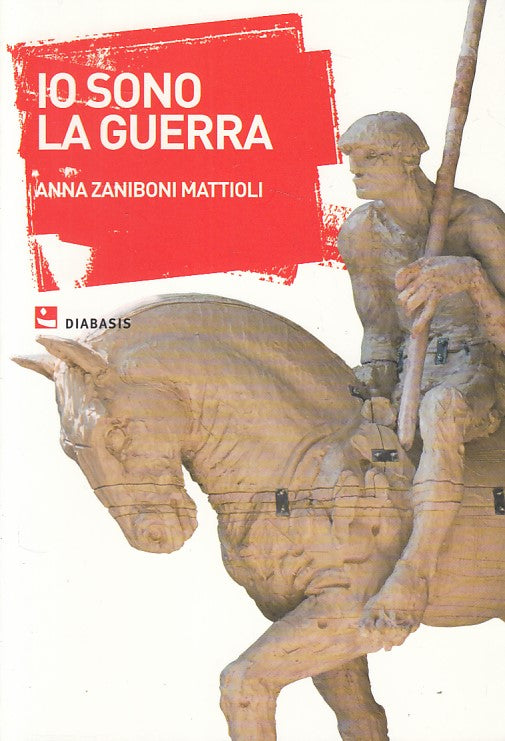 LS- IO SONO LA GUERRA - ZANIBONI MATTIOLI - DIABASIS --- 2009 - B - YDS157