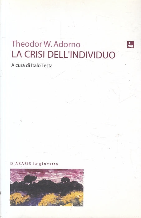 LS- LA CRISI DELL'INDIVIDUO- THEODOR ADORNO- DIABASIS- GINESTRA-- 2014- B-ZFS481