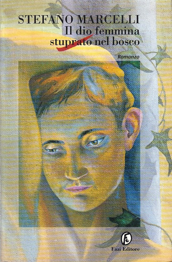 IL DIO FEMMINA STUPRATO NEL BOSCO - STEFANO MARCELLI - FAZI - B - JXS267