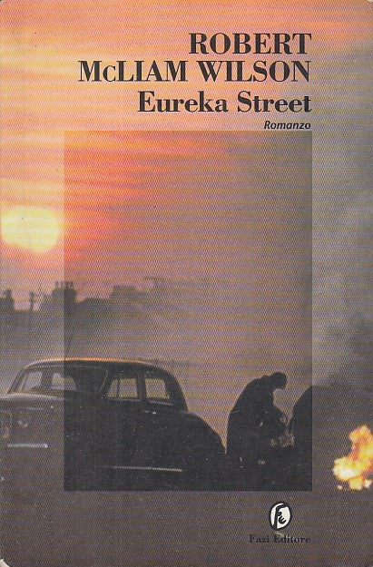 LN- EUREKA STREET - ROBERT McLIAM WILSON - FAZI EDITORE --- 1999 - B - YDS566