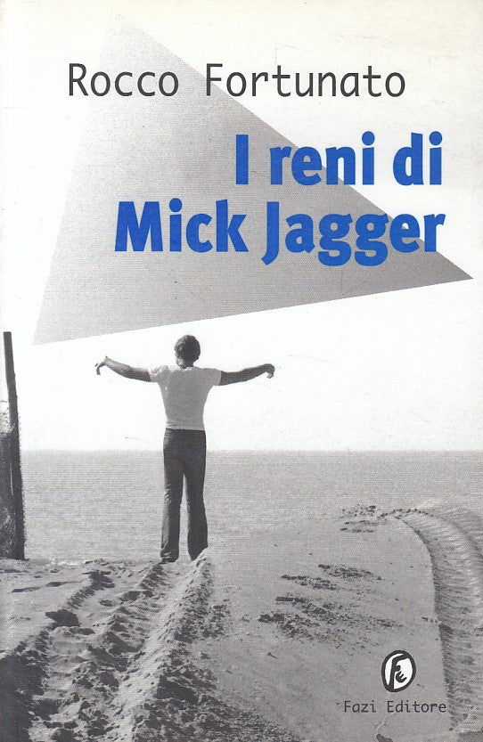 LN- I RENI DI MICK JAGGER - FORTUNATO - FAZI - VELE - 1a ED. - 1999 - B - ZFS635
