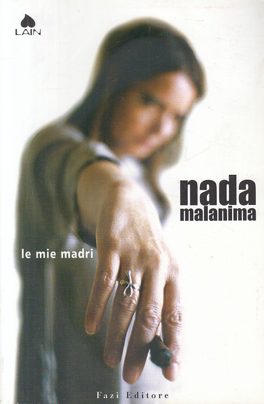 LN- LE MIE MADRI - NADA MALANIMA - FAZI - LAIN - 1a ED. - 2003 - B - ZFS100