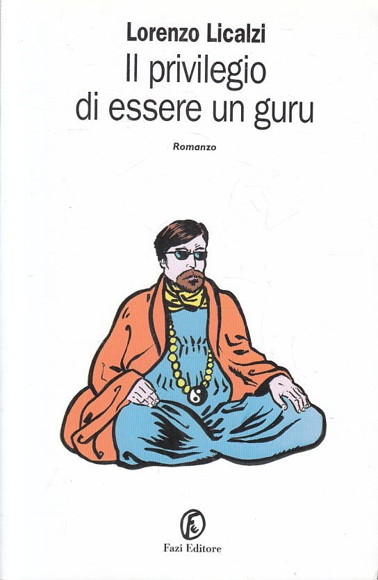 IL PRIVILEGIO DI ESSERE UN GURU - LORENZO LICALZI - FAZI VELE - B - JXS250