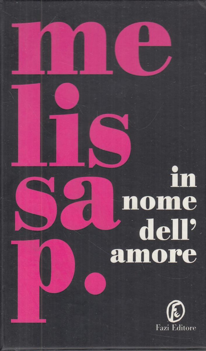 LN2- IN NOME DELL'AMORE - MELISSA P. - FAZI EDITORE - C- JXS61