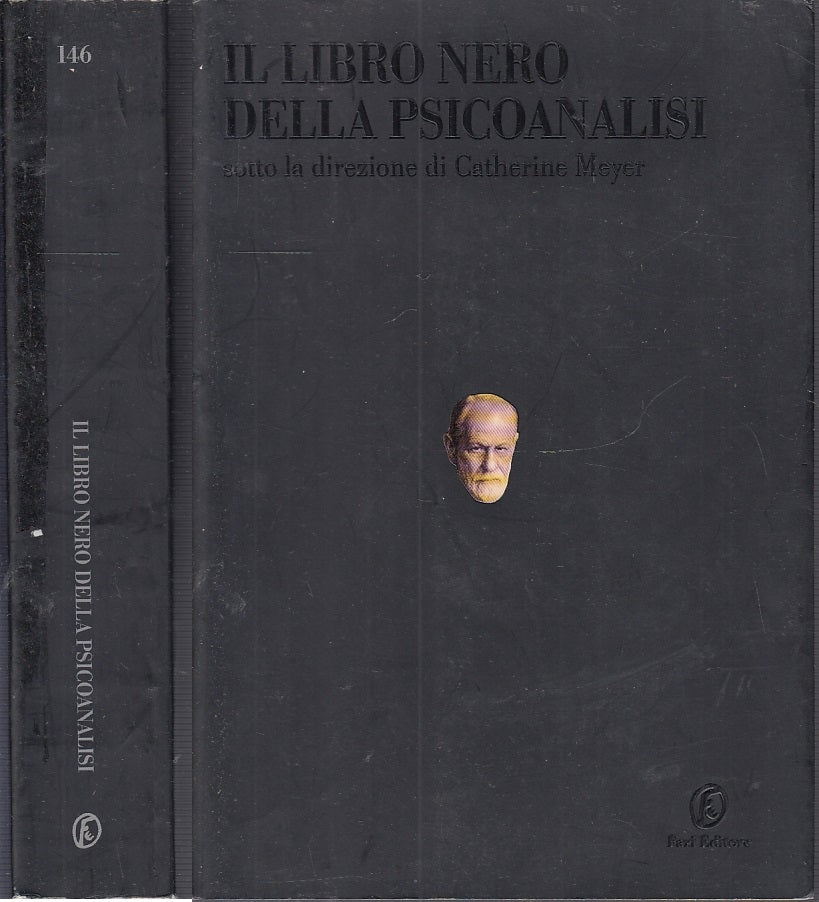 LS- IL LIBRO NERO DELLA PSICOANALISI - CATHERINE MEYER - FAZI--- 2006- B- XFS36