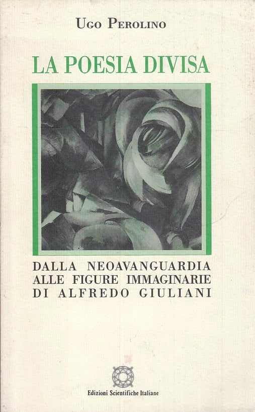LS- LA POESIA DIVISA - UGO PEROLINO - EDIZIONI SCIENTIFICHE --- 1995- B- ZFS180