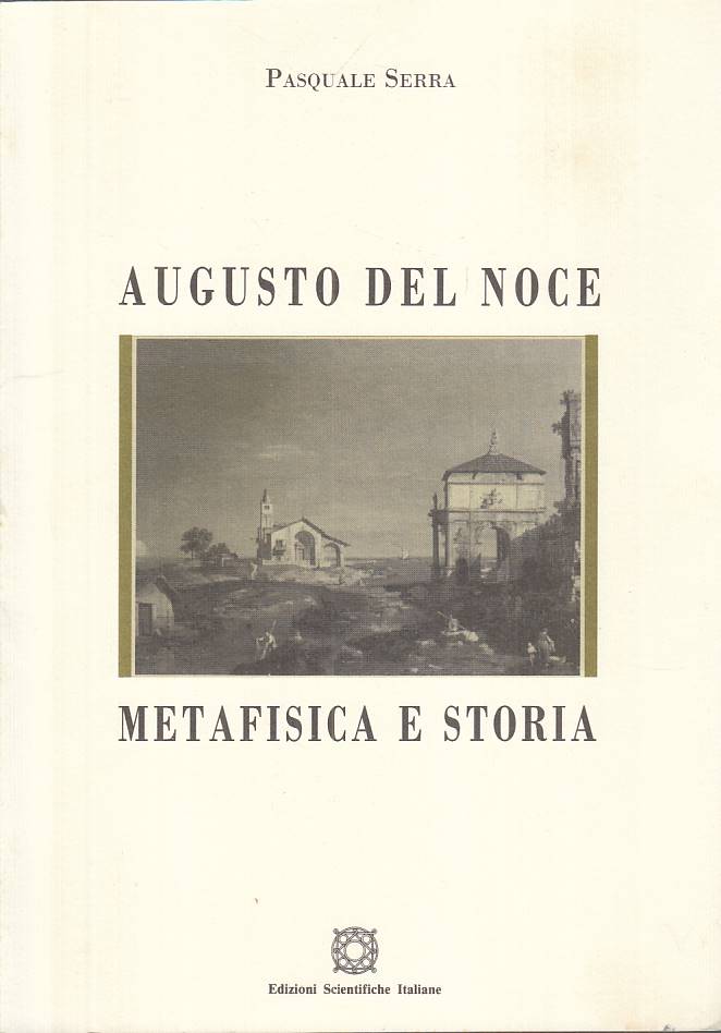 LS- AUGUSTO DEL NOCE METAFISICA STORIA- SERRA- SCIENTIFICHE--- 1995 - B - YTS410