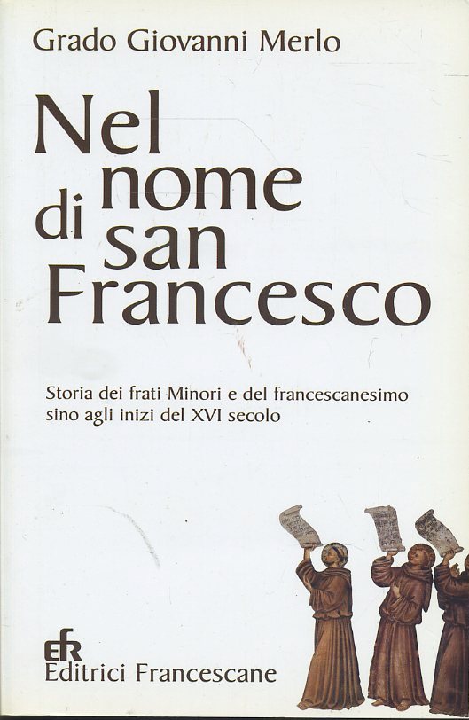 LS- NEL NOME DI SAN FRANCESCO - GRADO GIOVANNI MERLO - FRANCESCANE---- B- ZTS242
