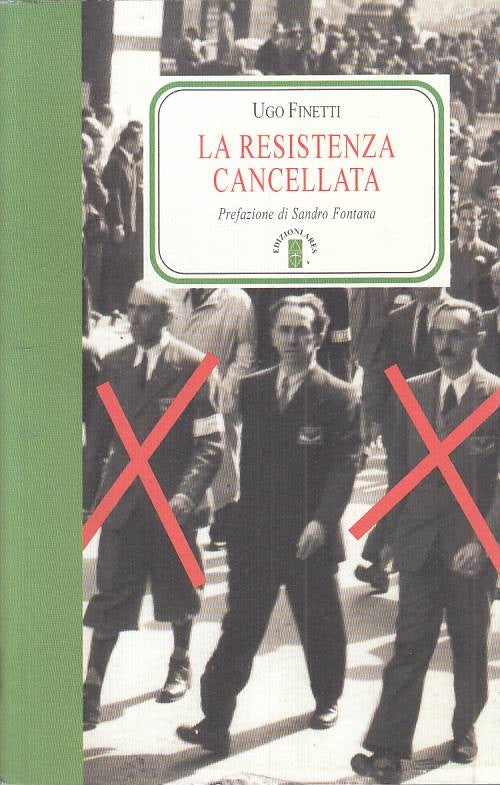 La resistenza cancellata - Ugo Finetti - Ares Faretra - ZFS294