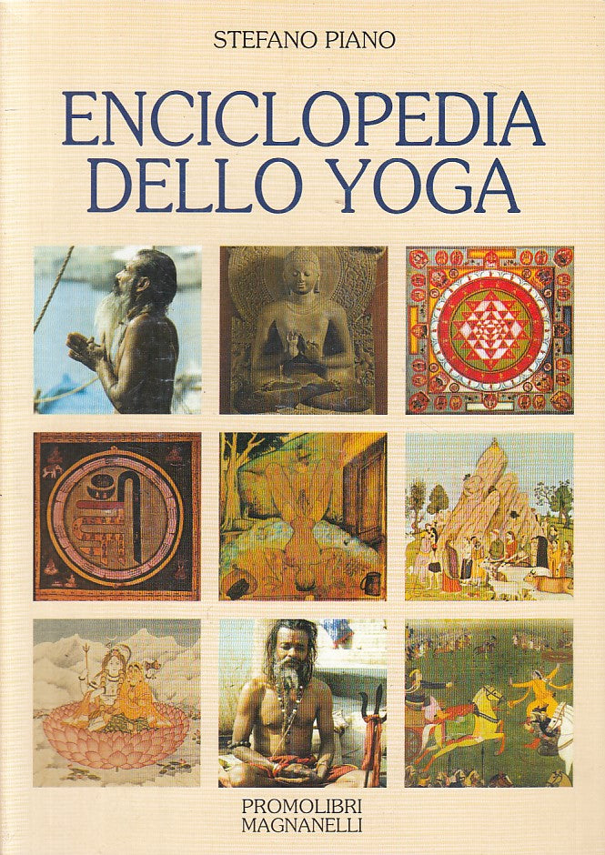 Enciclopedia dello Yoga - Stefano Piano - Promolibri Manganelli - 1a ed.- ZFS199