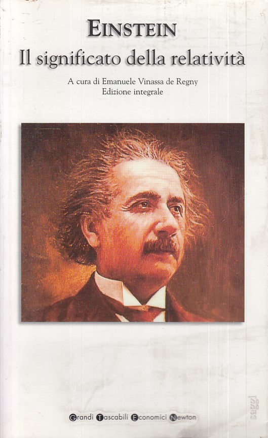 LN2- IL SIGNIFICATO DELLA RELATIVITA'- EINSTEIN- GRANDI TASCABILI NEWTON- B- XFS