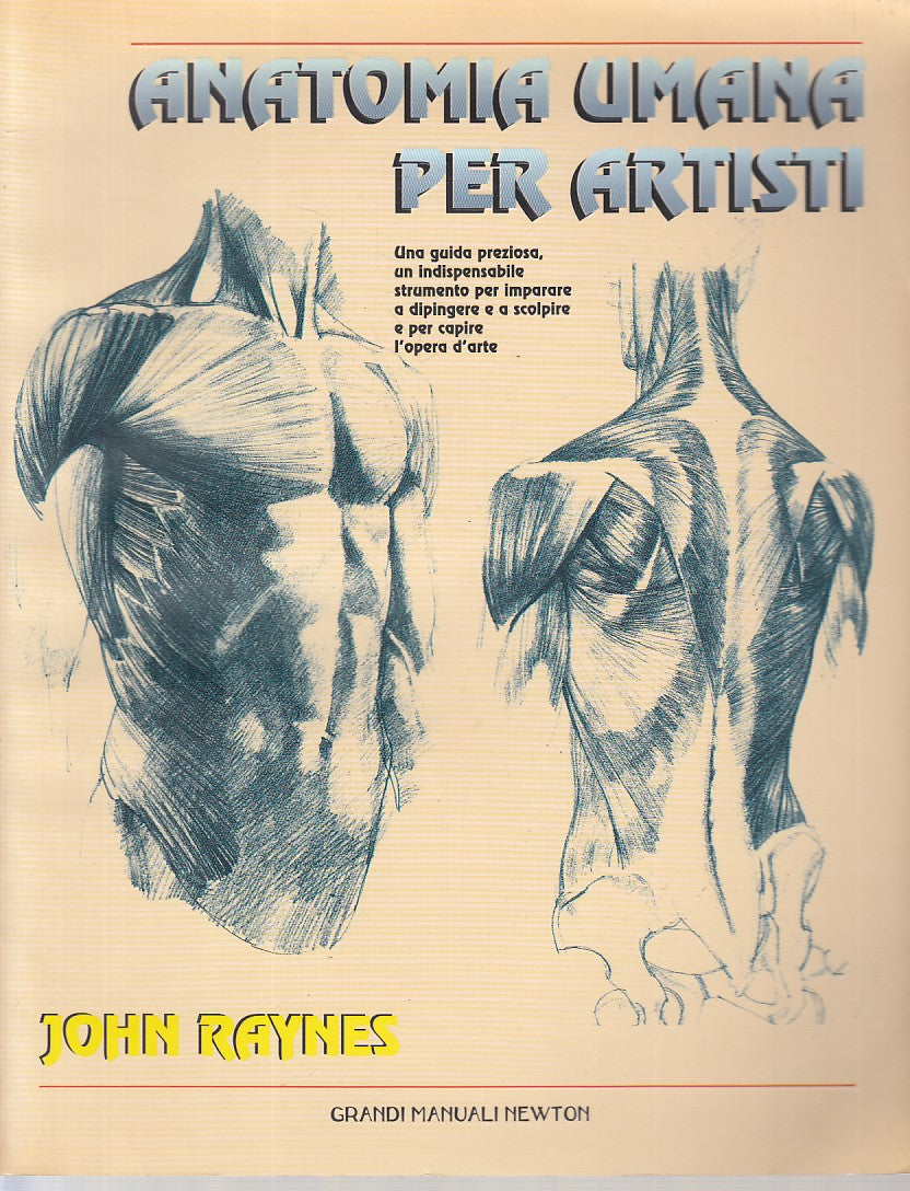 LT- ANATOMIA UMANA PER ARTISTI - RAYNES - NEWTON -- 1a ED. - 1998 - B - YFS421