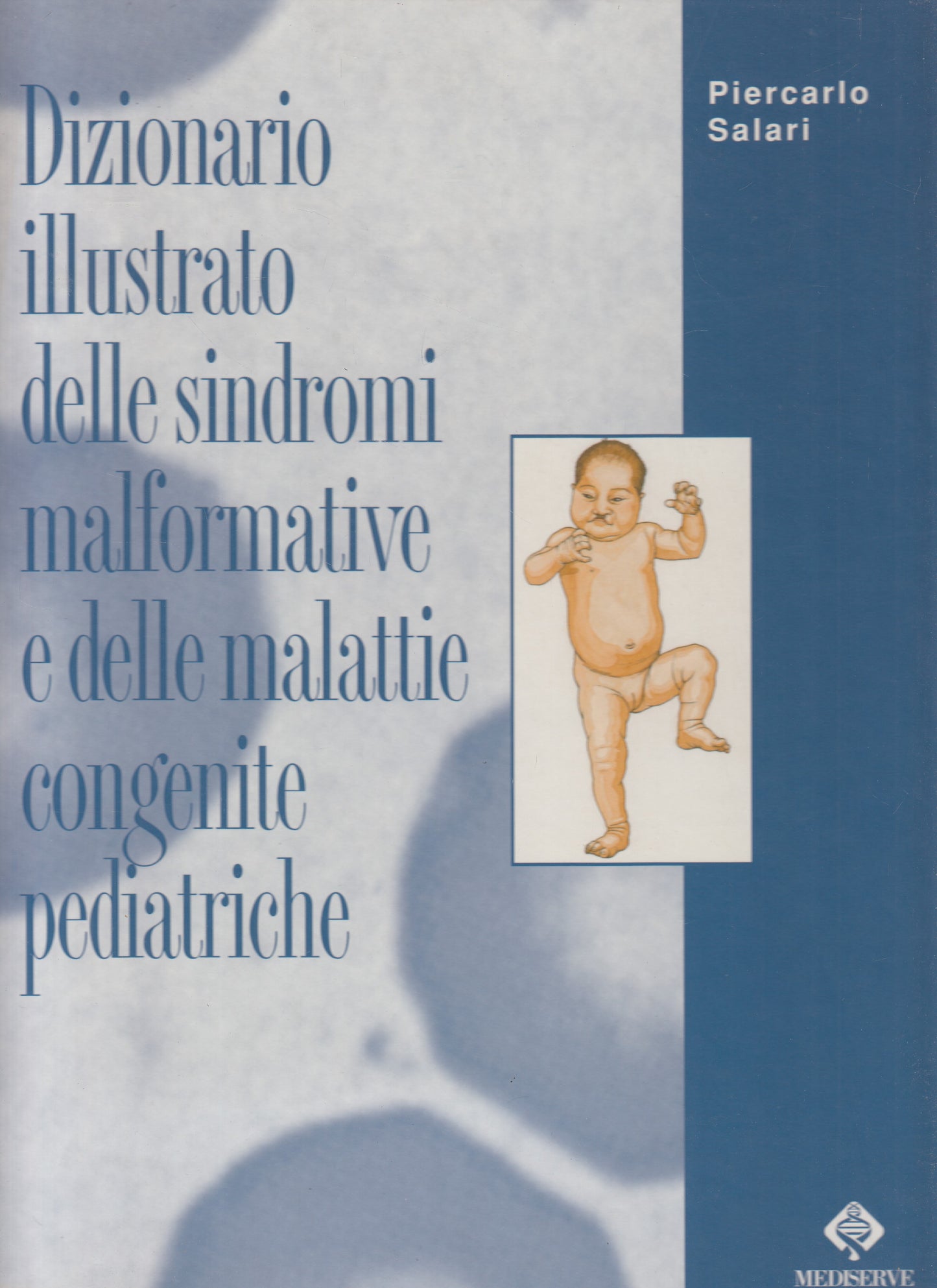 LZ- SINDROMI MALFORMATIVE MALATTIE CONGENITE -- MEDISERVE --- 1997 - C - YDS563