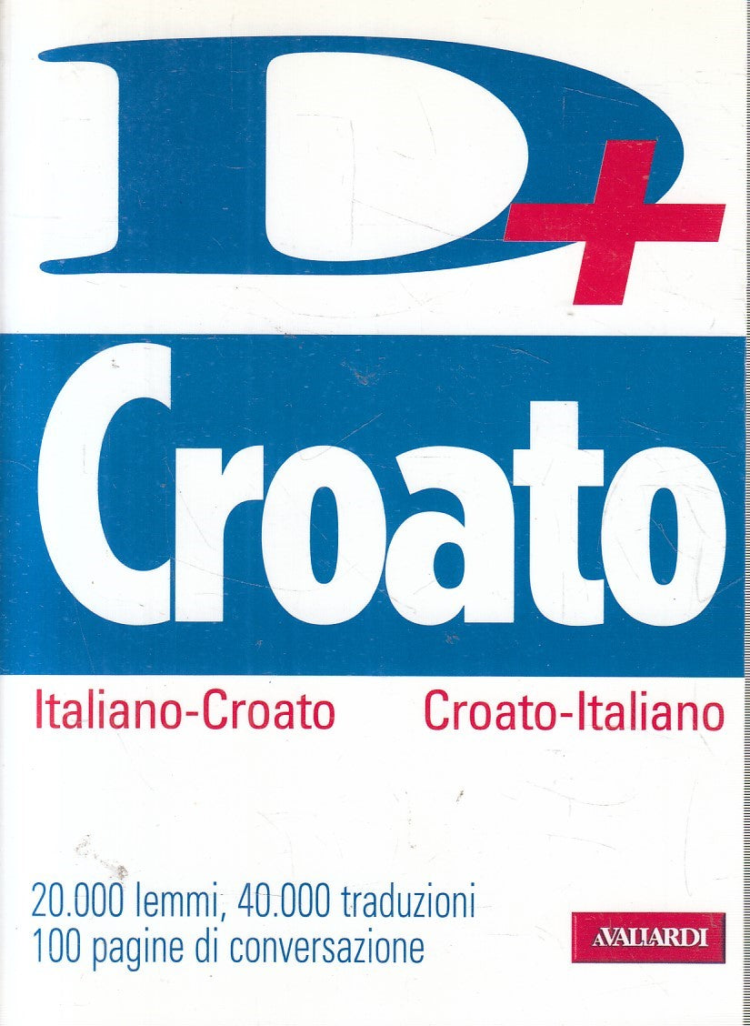Dizionario D+ Italiano - Croato - Vallardi Dizionari Plus - 1a ed. - ZFS987