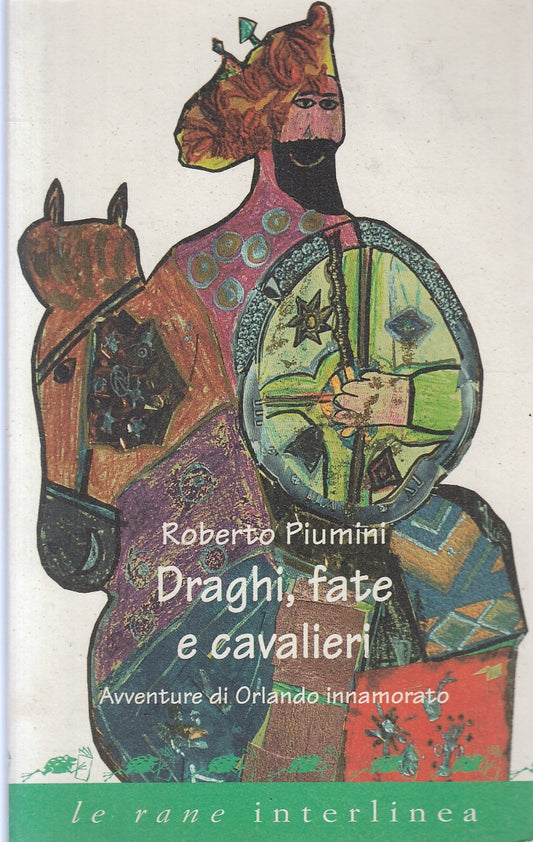 LB- DRAGHI FATE E CAVALIERI - ROBERTO PIUMINI - LE RANE --- 2008- B- YFS157