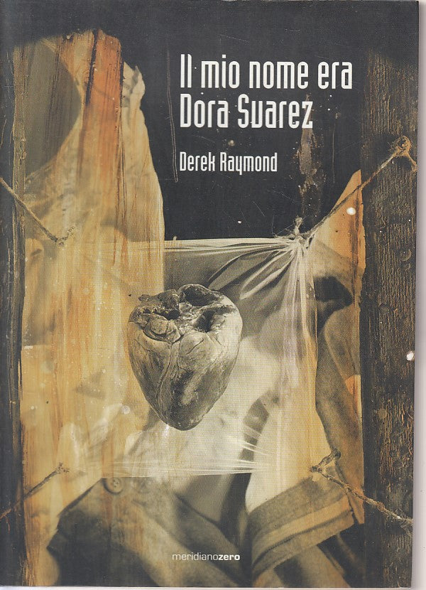 IL MIO NOME ERA DORA SUAREZ - RAYMOND - MERIDIANO ZERO --- 1999 - B - ZFS9