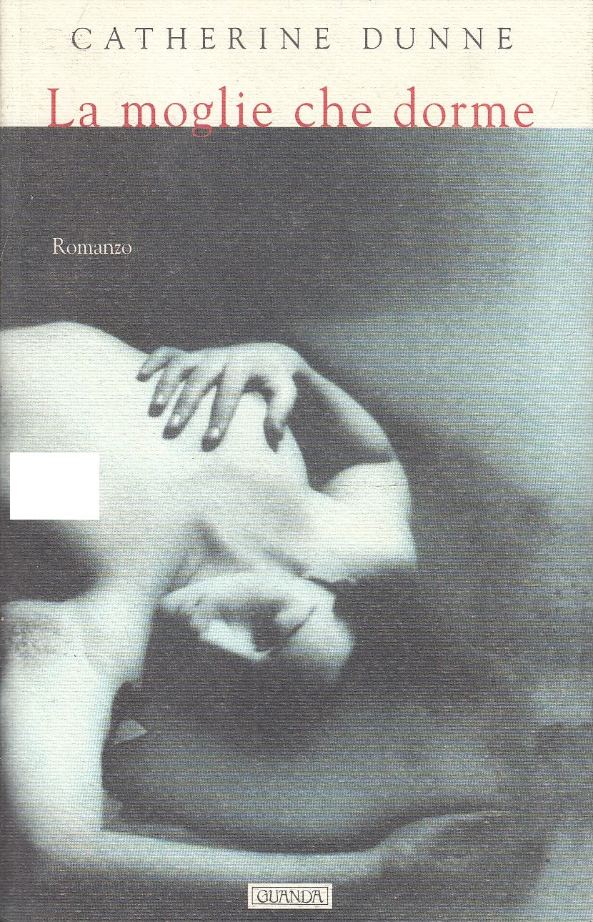 LN2- LA MOGLIE CHE DORME - CATHERINE DUNNE - GUANDA - NARRATORI FENICE - B- XFS