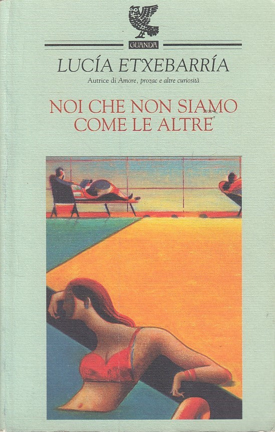 LN2- NOI CHE NON SIAMO COME LE ALTRE - LUCIA ETXEBARRIA - GUANDA FENICE- B- XFS