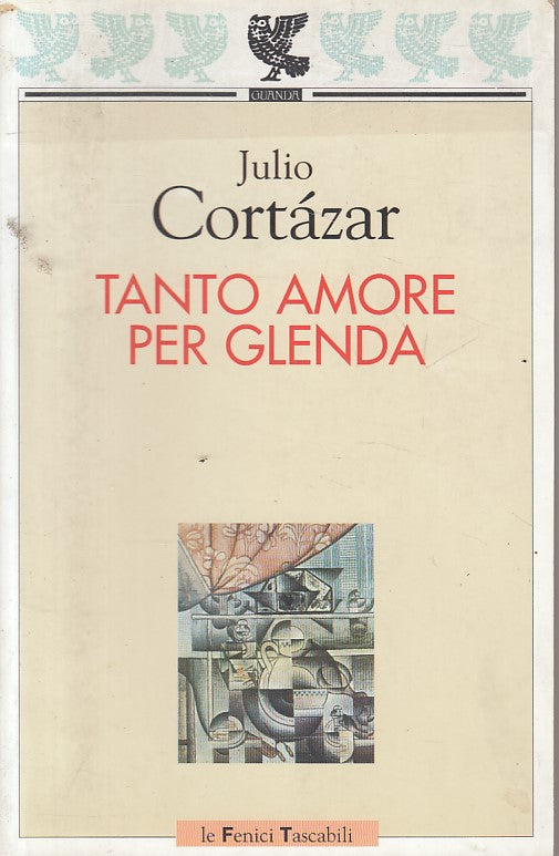 LN- TANTO AMORE PER GLENDA - CORTAZAR - GUANDA- FENICI- 1a ED.- 2000 - B - ZFS56