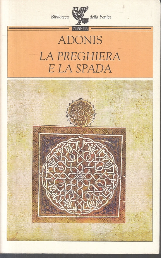 LN- LA PREGHIERA E LA SPADA - ADONIS- GUANDA - BIBLIOTECA FENICE-- 2002- B- XFS2