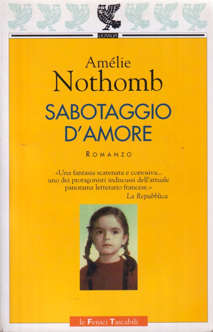 Sabotaggio d'amore - Amelie Nothomb - Guanda Le Fenici tascabili - XFS