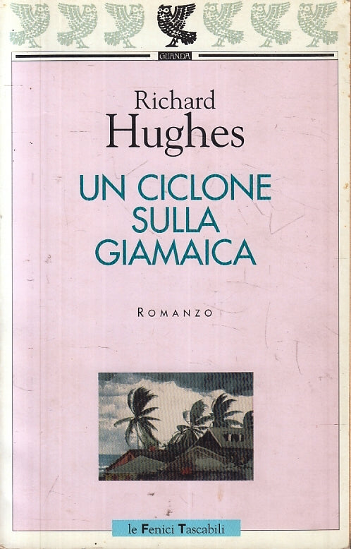 LN2- UN CICLONE SULLA GIAMAICA- RICHARD HUGHES- GUANDA FENICI TASCABILI- B-JXS87